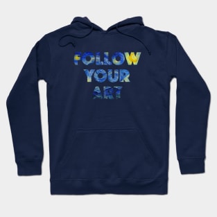 Follow Your Art Hoodie